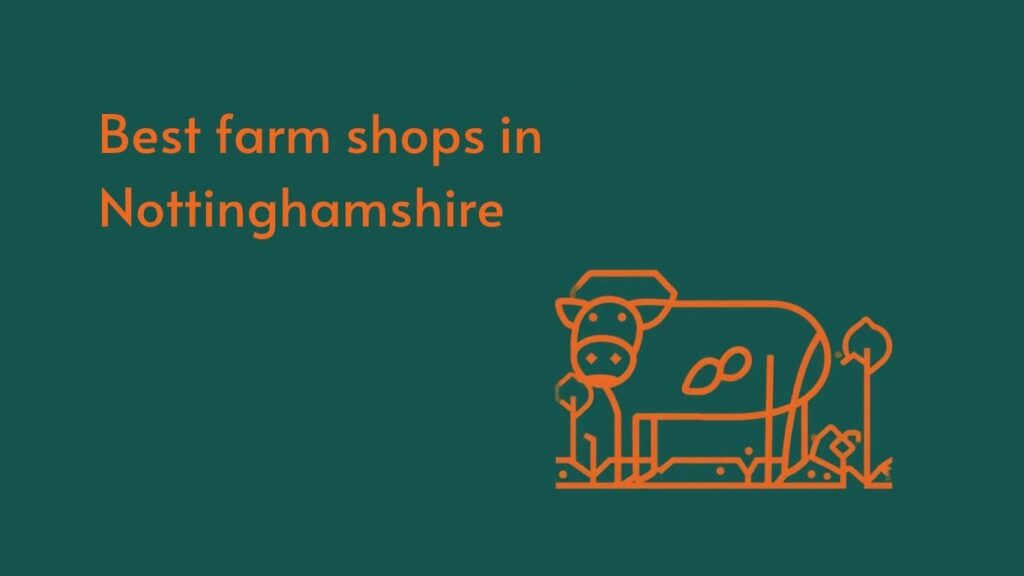 a blog header for the Best farm shops in Nottinghamshire
